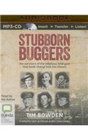 Stubborn Buggers