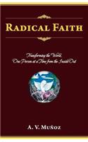 Radical Faith: Transforming the World, One Person at a Time from the Inside Out