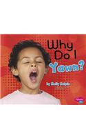 Why Do I Yawn?