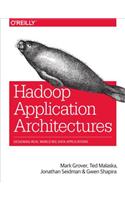 Hadoop Application Architectures: Designing Real-World Big Data Applications