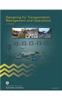 Designing for Transportation Management and Operations: A Primer