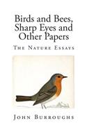 Birds and Bees, Sharp Eyes and Other Papers