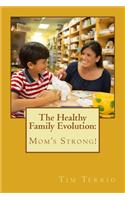 The Healthy Family Evolution