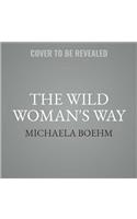 The Wild Woman's Way