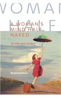 A Woman's Mind Half Naked: Revised Edition