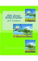 Bible Stories Using Scripture