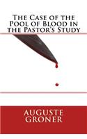 The Case of the Pool of Blood in the Pastor's Study