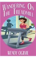 Wandering on the Treadmill