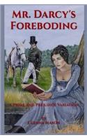 Mr. Darcy's Foreboding: A Pride and Prejudice Variation