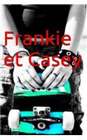 Frankie et Casey