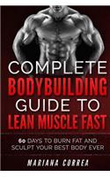 COMPLETE BODYBUILDING GUIDE To LEAN MUSCLE FAST