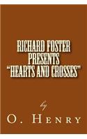 Richard Foster Presents "Hearts and Crosses"