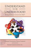Understand to Be Understood: By Using the Process Communication Model