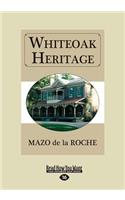 Whiteoak Heritage (Large Print 16pt)