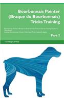 Bourbonnais Pointer (Braque du Bourbonnais) Tricks Training Bourbonnais Pointer (Braque du Bourbonnais) Tricks & Games Training Tracker & Workbook. Includes: Bourbonnais Pointer Multi-Level Tricks, Games & Agility. Part 2