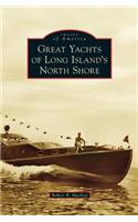 Great Yachts of Long Island's North Shore