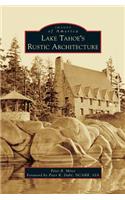 Lake Tahoe S Rustic Architecture