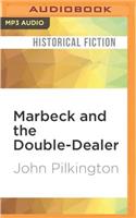 Marbeck and the Double-Dealer