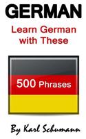 German: Learn German with These 500 Phrases (German Language, Speak German, Learning German, Germany Language, Austria Languag