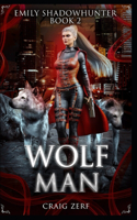 Emily Shadowhunter: Book 2: WOLFMAN(2 Emily Shadowhunter)
