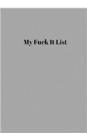 My Fuck It List