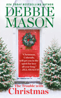 The Trouble With Christmas: Number 1 in series(Christmas, Colorado)