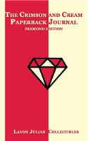 The Crimson and Cream Paperback Journal: Diamond Edition