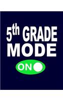 5th Grade Mode On: Teacher, Student, Boys, Girls Writing Journal Lined, Diary, Notebook for Men & Women(5 Old School Notes)
