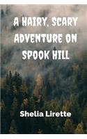 Hairy, Scary Adventure on Spook Hill