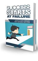 Success Starts at Failure How to Turn Mistakes into Winning Success