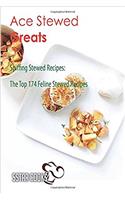 Ace Stewed Greats - Spiffing Stewed Recipes, the Top 174 Feline Stewed Recipes