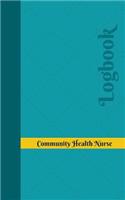 Community Health Nurse Log: Logbook, Journal - 102 pages, 5 x 8 inches