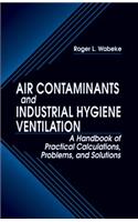 Air Contaminants and Industrial Hygiene Ventilation