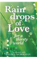 Raindrops of Love for A Thirsty World