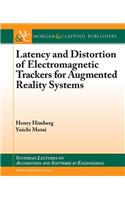 Latency and Distortion of Electromagnetic Trackers for Augmented Reality Systems