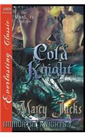 Cold Knight [Immortal Knights 7] (Siren Publishing Everlasting Classic Manlove)