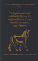 Royal Inscriptions of Amēl-Marduk (561-560 Bc), Neriglissar (559-556 Bc), and Nabonidus (555-539 Bc), Kings of Babylon