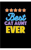 Best Cat Aunt Evers Notebook - Cat Aunt Funny Gift: Lined Notebook / Journal Gift, 120 Pages, 6x9, Soft Cover, Matte Finish