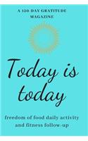 Today is today