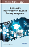 Digital Active Methodologies for Educative Learning Management: (Advances in Educational Technologies and Instructional Design)