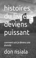 histoires du livres: deviens puissant: comment suis je devenu une divinité