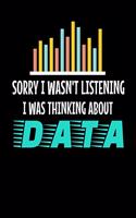 Sorry I Wasn't Listening I Was Thinking About Data