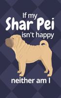 If my Shar Pei isn't happy neither am I: For Shar Pei Dog Fans