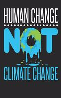 Human Change Not Climate Change