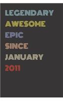 Legendary Awesome Epic Since January 2011 - Birthday Gift For 8 Year Old Men and Women Born in 2011: Blank Lined Retro Journal Notebook, Diary, Vintage Planner