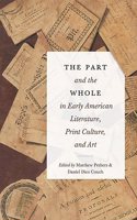 Part and the Whole in Early American Literature, Print Culture, and Art