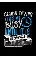 Scuba Diving Keeps Me Busy Until It Is Acceptable To Drink Wine: 6x9 inch, Wine Review Journal, 110 Pages