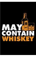 May Contain Whiskey: A Journal, Notepad, or Diary to write down your thoughts. - 120 Page - 6x9 - College Ruled Journal - Writing Book, Personal Writing Space, Doodle, N