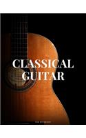 Classical Guitar Tab Notebook: Singers Songwriters, Musicians & Guitarists Guitar Notebook for Creating Tabs on Sheet Music. (8.5"x 11" - 144 Pages)