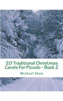20 Traditional Christmas Carols For Piccolo - Book 2
